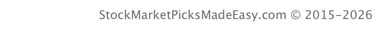 StockMarketPicksMadeEasy.com © 2015-2026